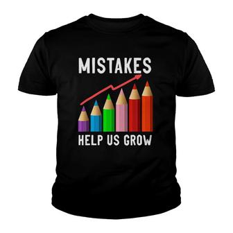 Mistakes Help Us Grow Growth Mindset Teacher Motivational Youth T-shirt | Mazezy