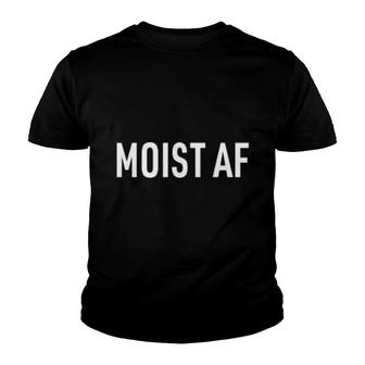 Moist Af T Youth T-shirt - Thegiftio UK