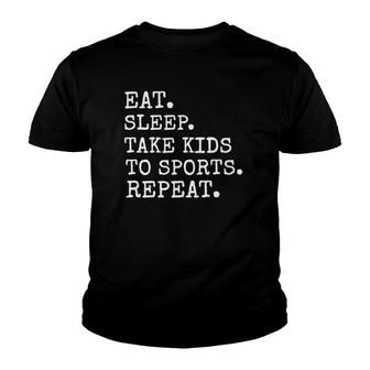 Mom Eat Sleep Take Kids To Sports Repeat Youth T-shirt | Mazezy