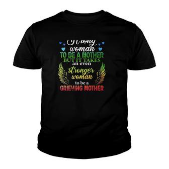 Mom In Heaven Mother's Day Gift Stronger Woman To Be A Grieving Mother Youth T-shirt | Mazezy