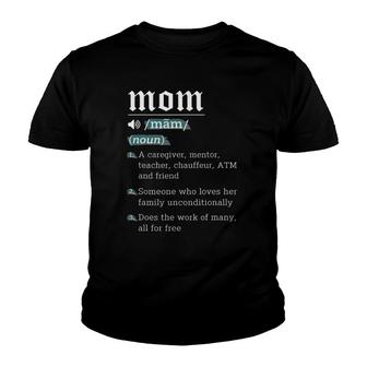 Mom Noun Definition Funny Mama Mothers Day Mother Love Wife Youth T-shirt | Mazezy