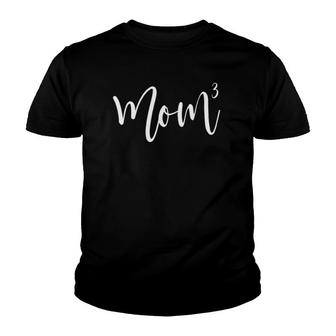 Mom To The 3Rd Power Mother Of 3 Mom3 Ver2 Youth T-shirt | Mazezy