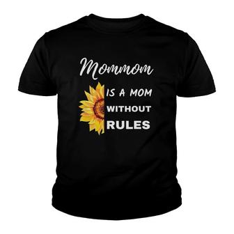 Mommom Is A Mom Without Rules Sunflower Funny Grandmother Youth T-shirt | Mazezy