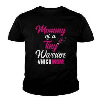 Mommy Of A Tiny Warrior Nicu Mom Mother Of Nicu Baby Youth T-shirt | Mazezy
