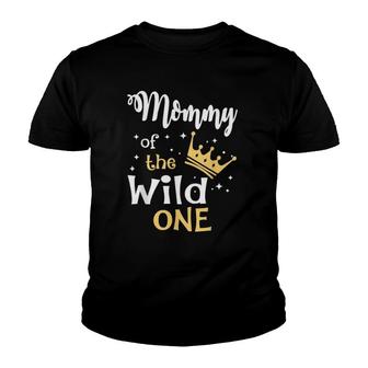 Mommy Of The Wild One 1St Birthday First Thing Mommy Youth T-shirt | Mazezy