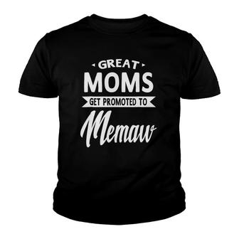 Moms Get Promoted To Memaw Mother's Day Gift Grandma Youth T-shirt | Mazezy