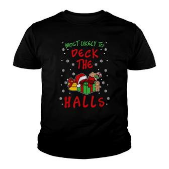 Most Likely To Deck The Halls I Christmas Jokes Saying Youth T-shirt | Mazezy