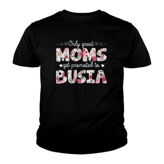 Mother's Day Great Moms Get Promoted To Busia Youth T-shirt | Mazezy