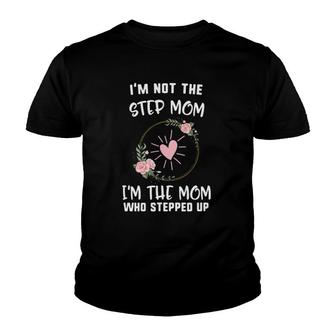 Mother's Day Not Step Mom I'm Who Stepped Up Heart Floral Youth T-shirt | Mazezy AU