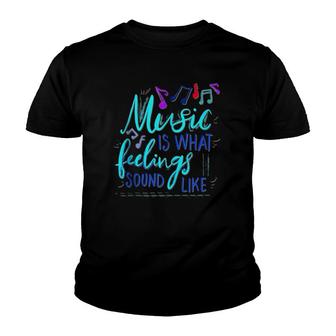 Music Is What Feelings Sound Like Youth T-shirt | Mazezy AU