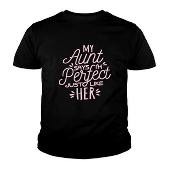 My Aunt Says I Am Perfect Just Like Her V2 Youth T-shirt - Thegiftio UK