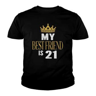 My Best Friend Is 21 Years Old 21St Birthday Party Matching Youth T-shirt | Mazezy AU