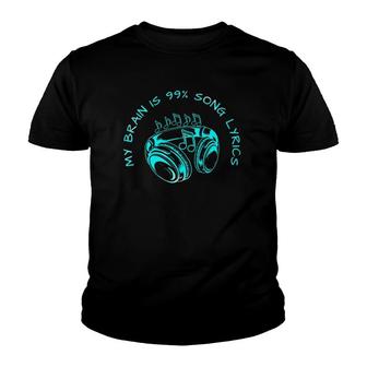 My Brain Is 99 Percent Song Lyrics Music Lovers Quote Youth T-shirt | Mazezy