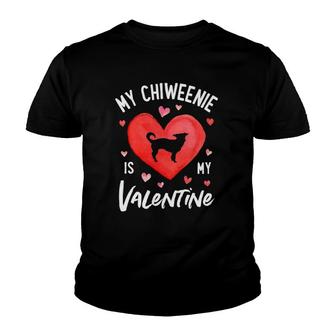 My Chiweenie Is My Valentine Valentine's Day Dog Lover Gifts Youth T-shirt | Mazezy