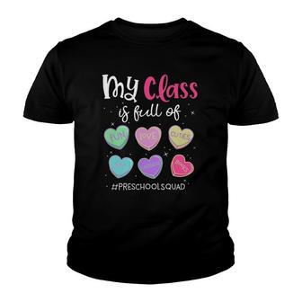 My Class Is Full Of Love Preschool Squad Teacher Valentine's Day Youth T-shirt | Mazezy
