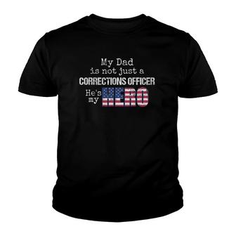 My Dad Is Not Just A Corrections Officer Hero Us Flag Youth T-shirt | Mazezy