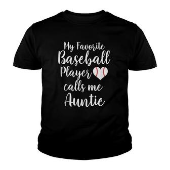 My Favorite Baseball Player Calls Me Auntie Youth T-shirt - Thegiftio UK