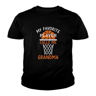 My Favorite Basketball Player Calls Me Grandma Youth T-shirt | Mazezy