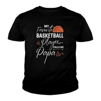 My Favorite Basketball Player Calls Me Papa Youth T-shirt - Thegiftio UK
