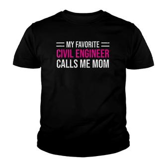 My Favorite Civil Engineer Calls Me Mom Cute Mother Youth T-shirt | Mazezy
