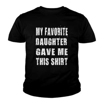 My Favorite Daughter Gave Me This For Dad & Mom Youth T-shirt | Mazezy