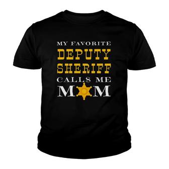 My Favorite Deputy Sheriff Calls Me Mom Proud Mother Badge Youth T-shirt | Mazezy