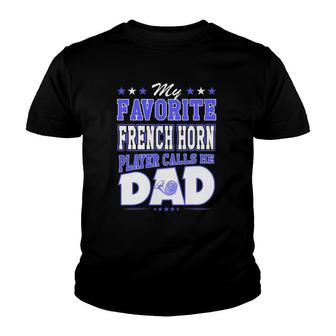 My Favorite French Horn Player Calls Me Dad Youth T-shirt - Thegiftio UK