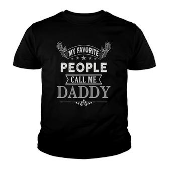 My Favorite People Call Me Daddy Funny Fathers Day Youth T-shirt | Mazezy CA