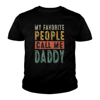 My Favorite People Call Me Daddy Vintage Funny Dad Father Youth T-shirt | Mazezy CA