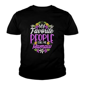 My Favorite People Call Me Mamaw Floral Mothers Day Youth T-shirt | Mazezy