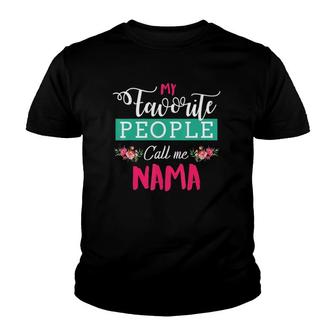 My Favorite People Call Me Nama Grandma Mothers Day Gift Youth T-shirt