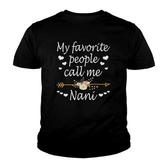 My Favorite People Call Me Nani Mother's Day Gift Youth T-shirt | Mazezy