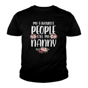 My Favorite People Call Me Nanny Tee Mother's Day Youth T-shirt