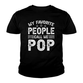 My Favorite People Call Me Pop For Dad Grandpa Fathers Day Youth T-shirt | Mazezy