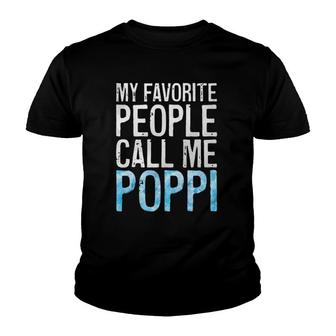 My Favorite People Call Me Poppi Father's Day Youth T-shirt | Mazezy