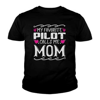 My Favorite Pilot Calls Me Mom Funny Airplane Mothers Day Youth T-shirt | Mazezy