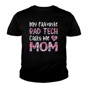 My Favorite Rad Tech Calls Me Mom Radiologic Technologist Youth T-shirt | Mazezy