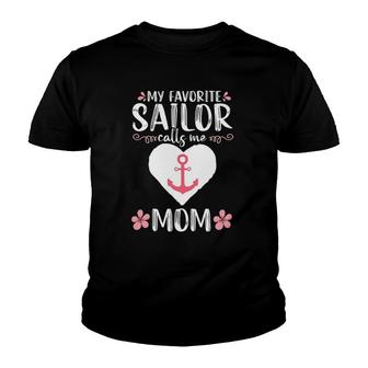 My Favorite Sailor Calls Me Mom Funny Mother's Day Gift Youth T-shirt | Mazezy