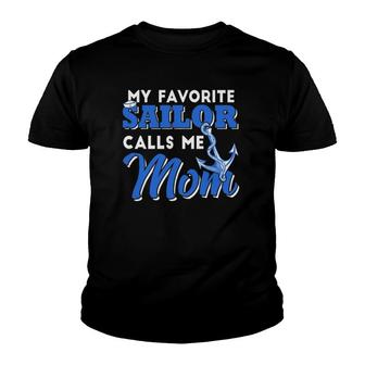 My Favorite Sailor Calls Me Mom Mother's Day Youth T-shirt | Mazezy