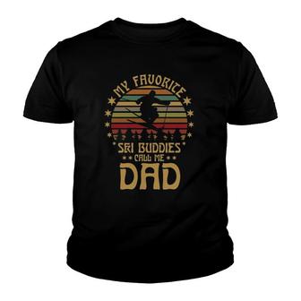 My Favorite Ski Buddies Call Me Dad Vintage Skiing Lovers Youth T-shirt | Mazezy
