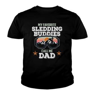 My Favorite Sledding Buddies Call Me Dad Snowmobile Lover Youth T-shirt | Mazezy