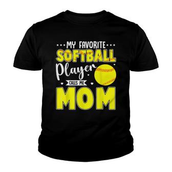 My Favorite Softball Player Calls Me Mom Matching Family Youth T-shirt | Mazezy