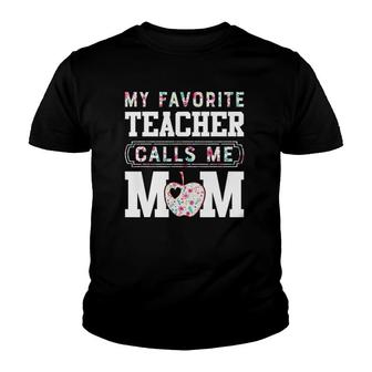 My Favorite- Teacher Calls Me Mom -Mothers Day Gifts Youth T-shirt | Mazezy