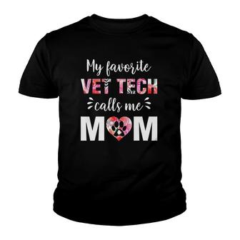 My Favorite Vet Tech Calls Me Mom Mother's Day Youth T-shirt | Mazezy
