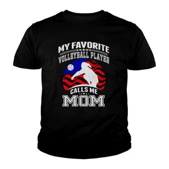 My Favorite Volleyball Player Calls Me Mom Proud Mother Youth T-shirt | Mazezy