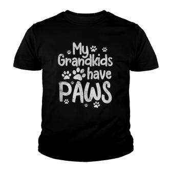 My Grandkids Have Paws Funny Dog Cat Grandma Grandmother Youth T-shirt - Thegiftio UK