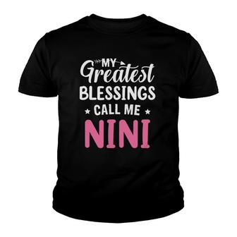 My Greatest Blessings Calls Me Nini Happy Mother's Day Youth T-shirt | Mazezy