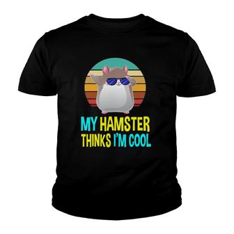 My Hamster Thinks Im Cool Costume Lovers Gifts Mom Kids Youth T-shirt | Mazezy