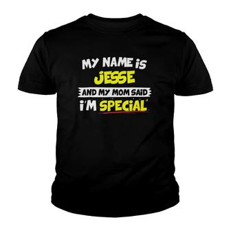 My Name Is Jesse And My Mom Said Im Special Youth T-shirt - Thegiftio UK