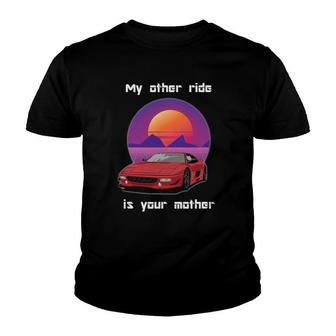 My Other Ride Is Your Mother Youth T-shirt | Mazezy
